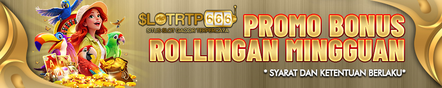 BONUS ROLLINGAN SLOT GACOR SLOTRTP666